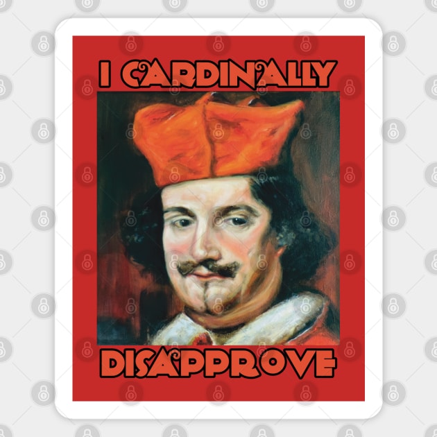 I Cardinally Disapprove Magnet by SPACE ART & NATURE SHIRTS 